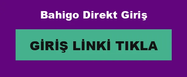 Bahigo Direkt Giriş infografik